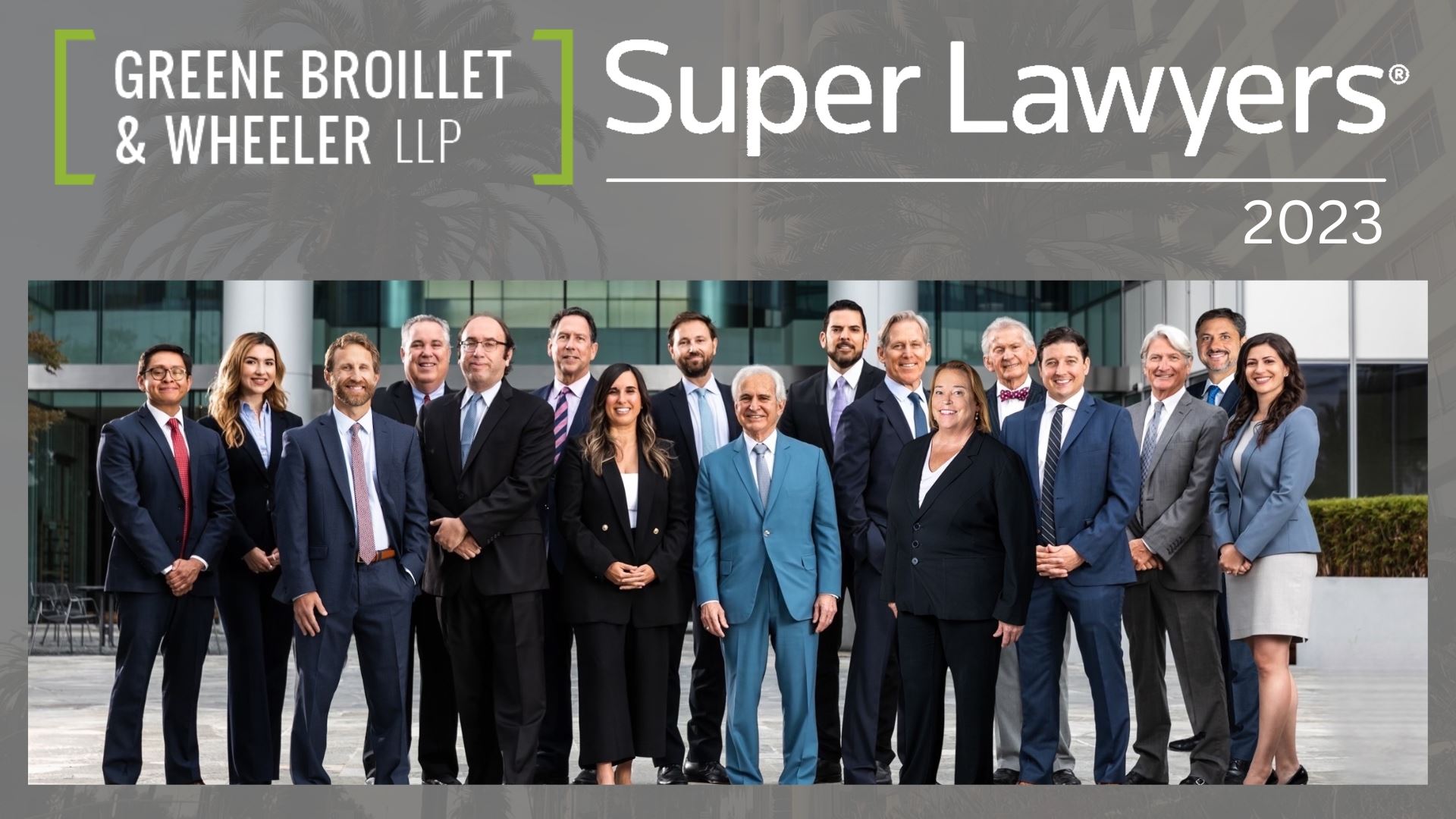 12 Greene Broillet & Wheeler Attorneys Selected To 2023 Super Lawyers®